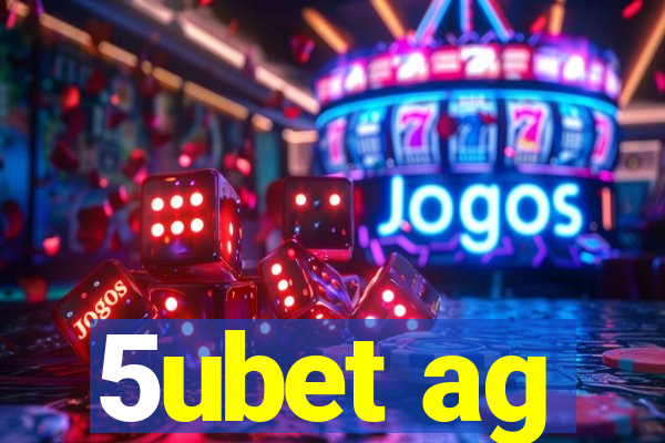 5ubet ag